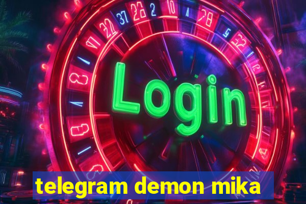 telegram demon mika